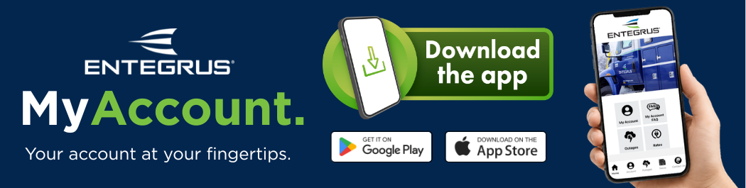 Download our new Entegrus Mobile App - available on Google Play and the Apple App Store